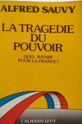 Alfred Sauvy - La Tragedie du Pouvoir foto