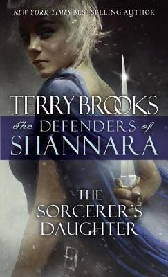 The Sorcerer&#039;s Daughter: The Defenders of Shannara