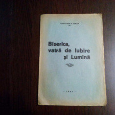 BISERICA, VATRA DE IUBIRE SI LUMINA - Ioan G. Coman - 1947, 16 p.