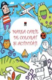 Marea carte de colorat şi activităţi - Paperback brosat - Usborne Publishing - RAO