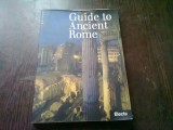 GUIDE TO ANCIENT ROME - ADA GABUCCI (TEXT IN LIMBA ENGLEZA)