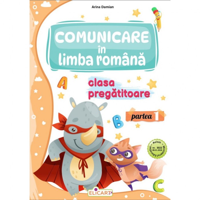 Comunicare in limba romana pentru clasa pregatitoare partea I caiet de lucru Editia 2024, Arina Damian
