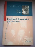 Destinul Romaniei (1918-1954) - Henri Prost