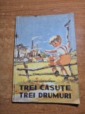 Carte pentru copii - trei casute,trei drumuri - din anul 1963