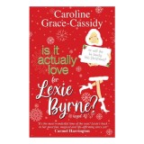 Is It Actually Love for Lexie Byrne?