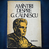 AMINTIRI DESPRE G. CALINESCU