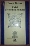 Ernest Bernea - Crist si Conditia Umana - Cartea Romaneasca, 1996, Religie, Crestinism, Romana, Brosata