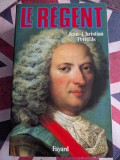 Jean-Christian Petitfils, Le R&eacute;gent