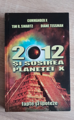 2012 și sosirea Planetei X-Commander X (Emil Străinu), Tim R. Swartz, D. Tessman foto