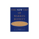 The New Tao of Warren Buffett: Wisdom from Warren Buffett to Help Guide You to Wealth and Make the Best Decisions about Life and Money