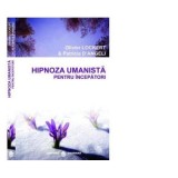 Hipnoza umanista pentru incepatori - Olivier Lockert