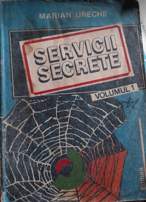 Servicii Secrete - vol. 1 , Marian URECHE