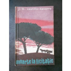 J. M. CASTILLO NAVARRO - MOARTE LA LICITATIE