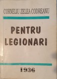 Corneliu Zelea Codreanu , Pentru Legionari, Ed. Gordian, 1994 (carte rara)