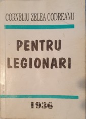 Corneliu Zelea Codreanu , Pentru Legionari, Ed. Gordian, 1994 (carte rara)