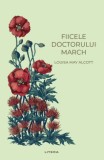 Fiicele doctorului March - Louisa May Alcott - Litera