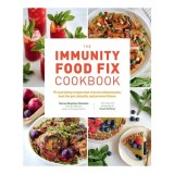 The Immunity Food Fix Cookbook: 75 Nourishing Reci(...)