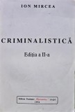 Cumpara ieftin Criminalistica - 1994 - Ion Mircea (M216)