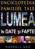 Lumea &Icirc;n Date Și Fapte, Russell Ash - Editura Prut