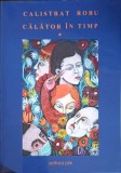 Calator in Timp Vol. 1 - Calistrat Robu, Editura PIM, 2021, Romana, 357 pagini, Paperback