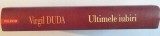 ULTIMELE IUBIRI de VIRGIL DUDA, 2008