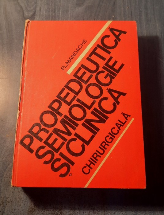 Propedeutica semiologie si clinica chirurgicala Florian Mandache