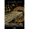 Archibald Lox - Az elveszett hercegnő - Darren Shan (Carte in maghiara, 2023) Fantasy, Aventura