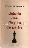 Theorie Des Finales De Partie - Youri Averbach, 1979