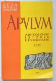 ACTA MVSEI APVLENSIS , APVLVM , ARHEOLOGIE , ISTORIE , ETNOGRAFIE , XXIV , 1987