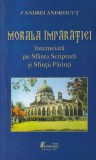 Andrei Andreicut - Morala imparatiei. Intemeiata pe Sfanta Scriptura si Sfintii