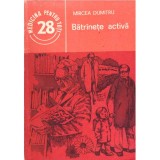 Mircea Dumitru - Batranete activa - 136078