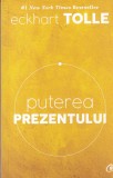 Carte Eckhart Tolle - Puterea prezentului, Dezvoltare personala, 262 pagini, 2016, Brosata, 13x20 cm, Romana, Curtea Veche