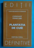 Constant Tonegaru &ndash; Plantatia de cuie ( opere complete avangarda )