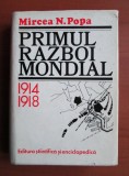 Cumpara ieftin Primul razboi mondial (1914-1918) - Mircea N. Popa