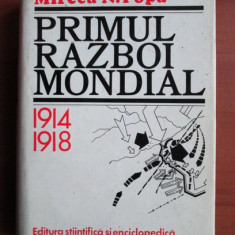 Primul razboi mondial (1914-1918) - Mircea N. Popa