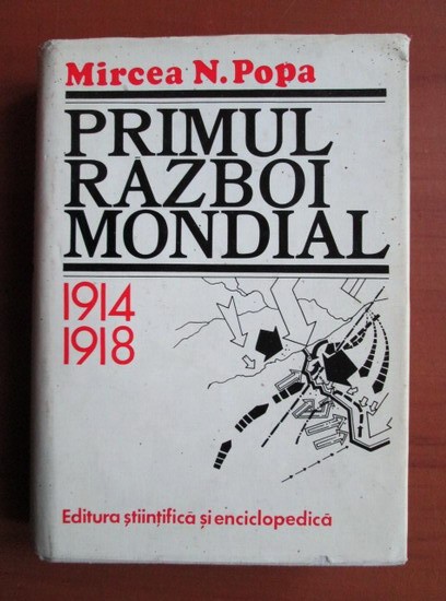 Primul razboi mondial (1914-1918) - Mircea N. Popa