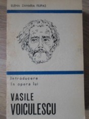 INTRODUCERE IN OPERA LUI VASILE VOICULESCU-ELENA ZAHARIA-FILIPAS foto