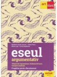 Eseul argumentativ. Pregătire pentru bacalaureat - Paperback brosat - Liliana Paicu, Maria Lupu, Corina Bogheanu - Art Klett