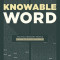 Knowable Word: Helping Ordinary People Learn to Study the Bible