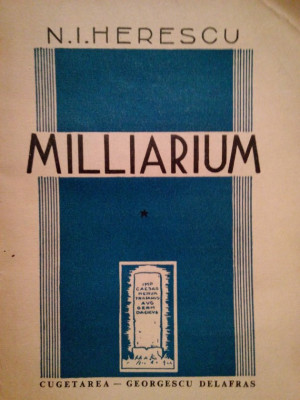 N. I. Herescu - Milliarium, vol. I (1941) foto