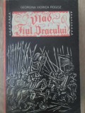 Vlad, Fiul Dracului - Georgina Viorica Rogoz, Editura Militara 1970, Carte Istorie, Limba Romana, 269 pagini
