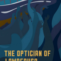 The Optician of Lampedusa: A Novella Based on a True Story