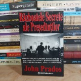 JOHN PRADOS - RAZBOAIELE SECRETE ALE PRESEDINTILOR_OPERATIUNILE CIA SI PENTAGON#