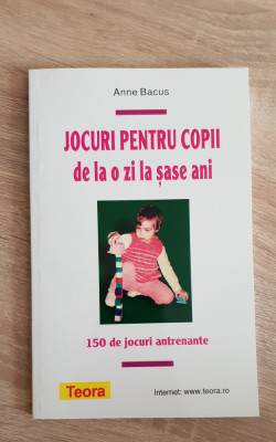 Jocuri pentru copii de la o zi la șase ani - Anne Bacus foto