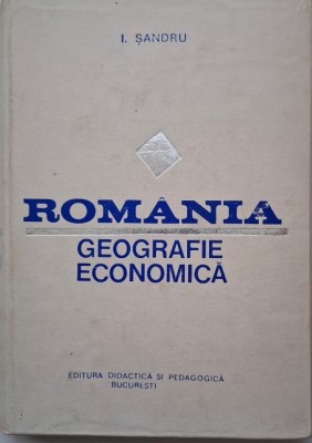 Romania. Geografie economica &amp;ndash; I. Sandru foto