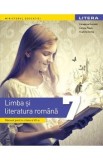 Limba si literatura romana - Clasa 7 - Manual - Loredana Dorobat, Lorelai Slavu, Geanina Oprea