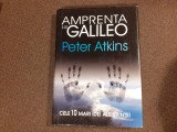 Peter Atkins - Amprenta lui Galileo. Cele 10 mari idei ale stiintei CARTONATA CU SUPRACOPERTA