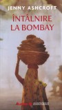 Jenny Ashcroft Intalnire la Bombay Roman 2022 Brasata Romana Aventura Romantism Litera