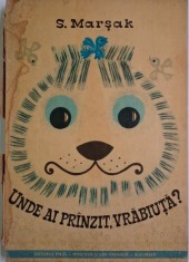 Unde ai pranzit, vrabiuta? - S. Marsak (carte 3D) (coperta uzata)