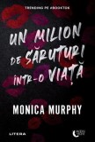 Cumpara ieftin Un milion de săruturi &icirc;ntr-o viață - Paperback brosat - Monica Murphy - Litera